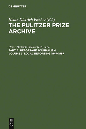 Local Reporting 19471987: From a County Vote Fraud to a Corrupt City Council (Pulitzer Prize Archive Part A),Used
