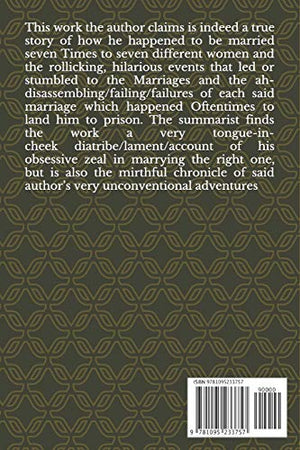 SEVEN WIVES AND SEVEN PRISONS: Or Experiences In The Life Of A Matrimonial Maniac.A True Story,Used