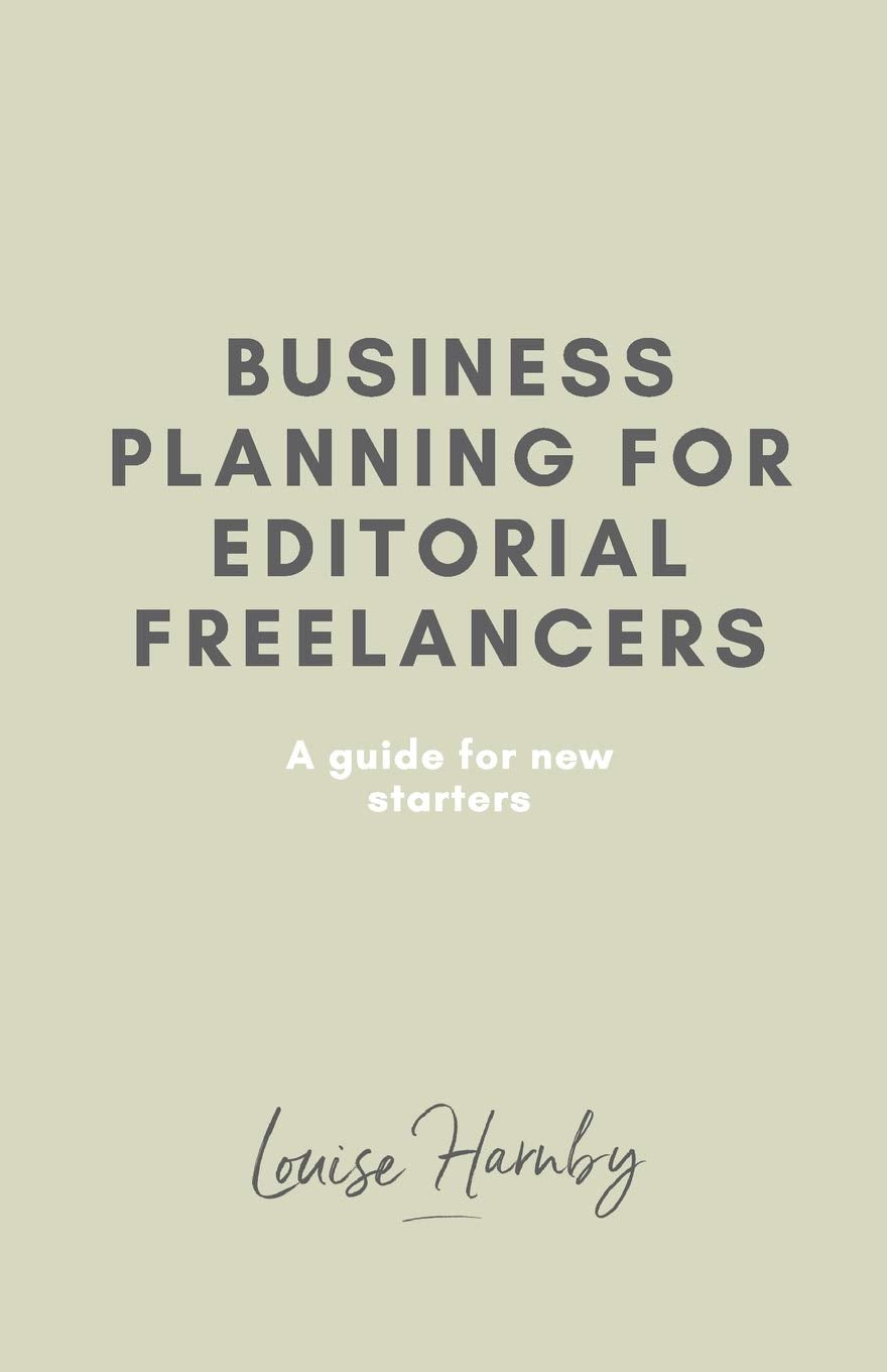 Business Planning for Editorial Freelancers: A Guide for New Starters,Used