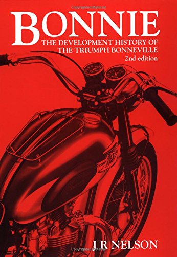 Bonnie: The Development History Of The Triumph Bonneville,New