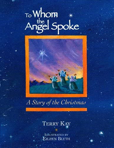 To Whom the Angel Spoke: A Story of the Christmas,New