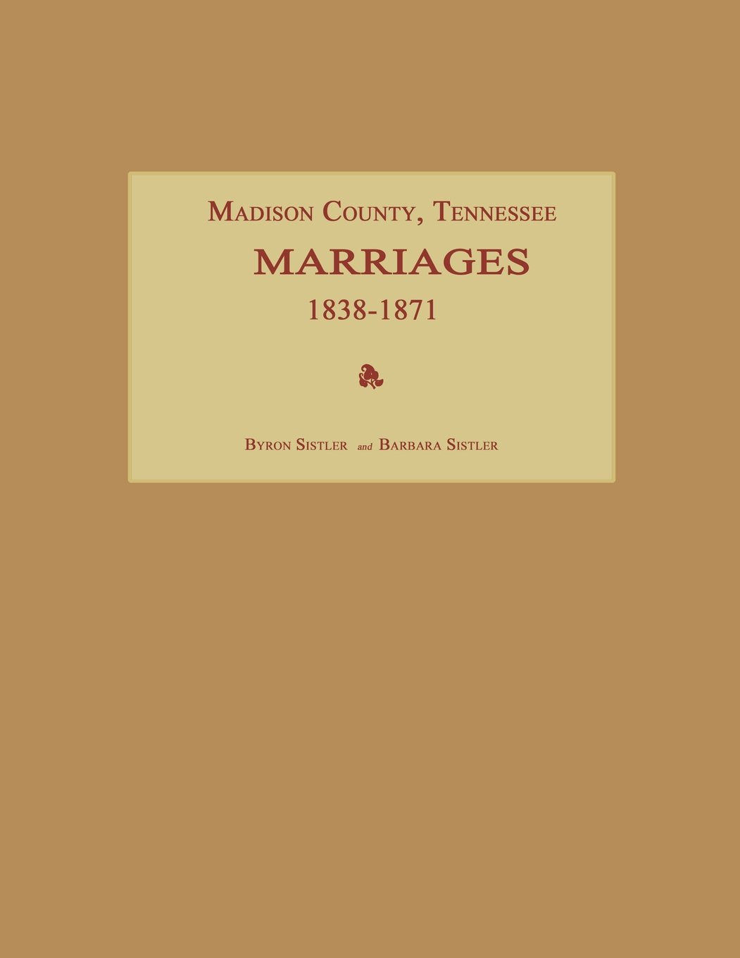 Madison County, Tennessee, Marriages 18381871,Used