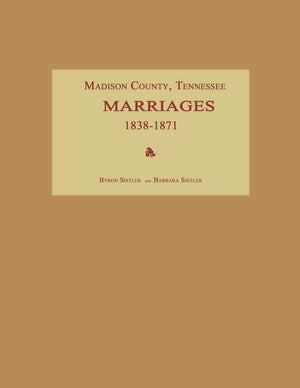 Madison County, Tennessee, Marriages 18381871,Used