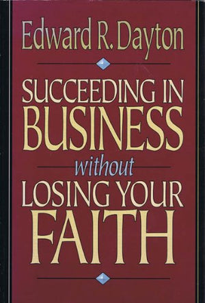 Succeeding in Business Without Losing Your Faith,Used
