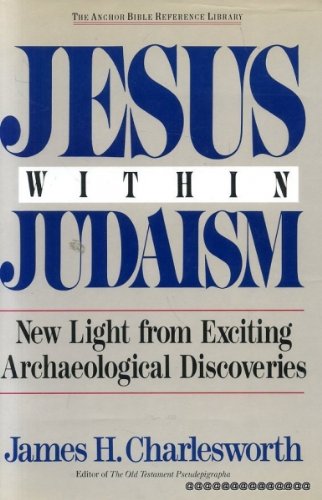 Jesus Within Judaism: New Light From Exciting Archaeological Discoveries (The Anchor Bible Reference Library)-new,New