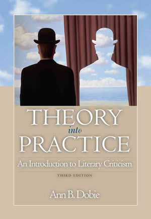Theory into Practice: An Introduction to Literary Criticism,New