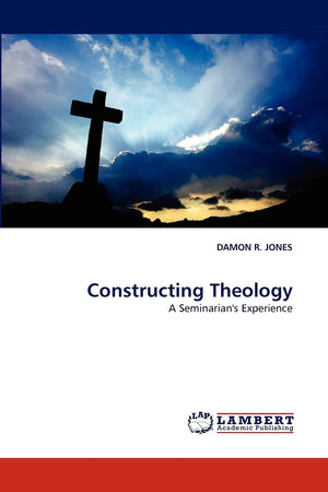 Constructing Theology: A Seminarian''s Experience,Used