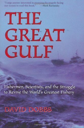 The Great Gulf: Fishermen, Scientists, and the Struggle to Revive the World's Greatest Fishery,Used