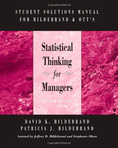 Student Solutions Manual for Hildebrand/Ott's Statistical Thinking for Managers, 4th,Used