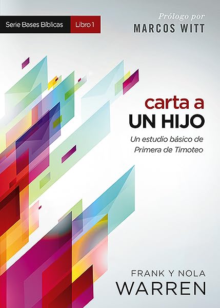 Carta A Un Hijo: Un Estudio Bsico De Primera De Timoteo (Bases Biblicas / Biblical Foundation, 1) (Spanish Edition),Used