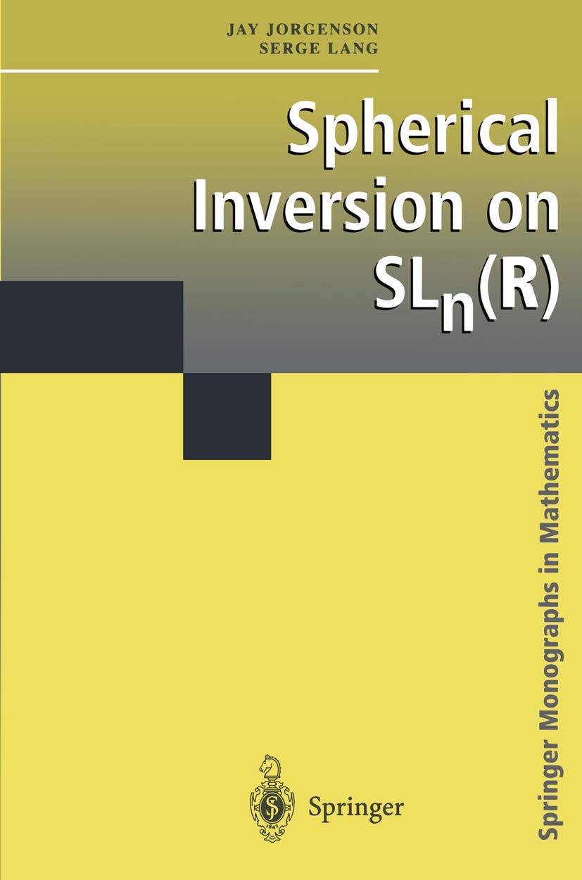 Spherical Inversion On Sln(R) (Springer Monographs In Mathematics),New