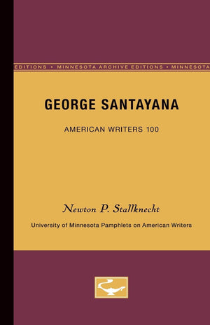 George Santayana  American Writers 100: University Of Minnesota Pamphlets On American Writers (University Of Minnesota Pamphlet,Used