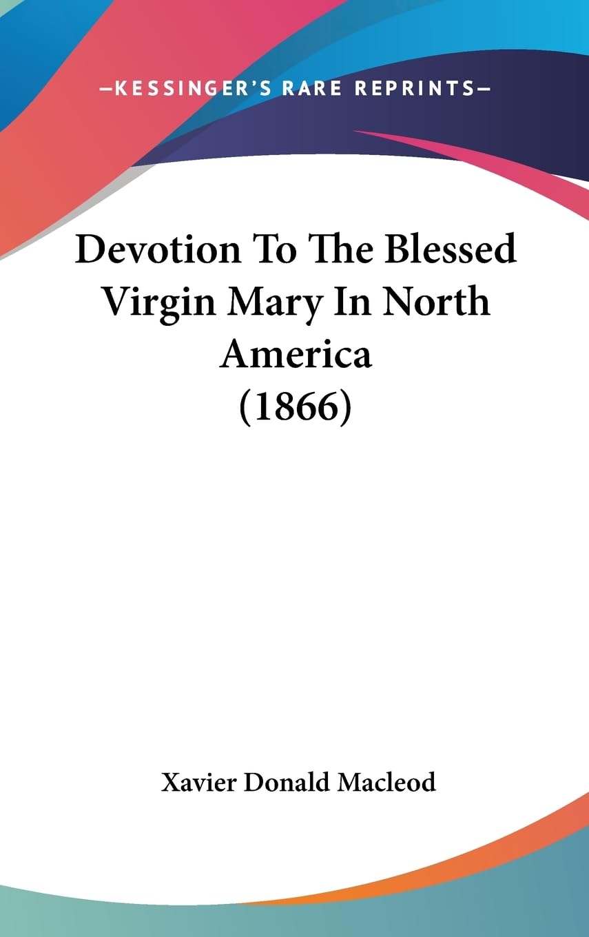 Devotion To The Blessed Virgin Mary In North America (1866),New