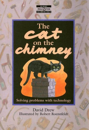 The Cat on the Chimney: Solving Problems with Technology (Rigby Realizations),New
