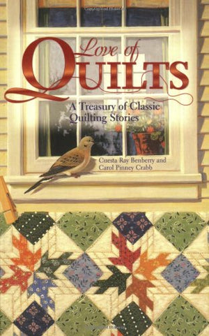 Love Of Quilts: A Treasury Of Classic Quilting Stories