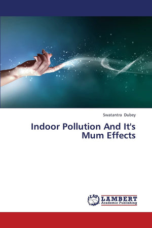 Indoor Pollution And It's Mum Effects,Used