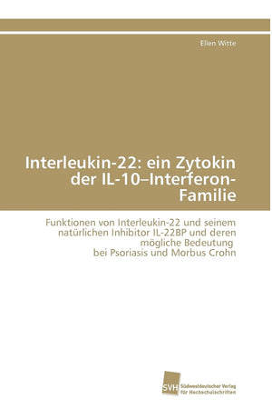 Interleukin22: ein Zytokin der IL10InterferonFamilie: Funktionen von Interleukin22 und seinem natrlichen Inhibitor IL22BP ,Used