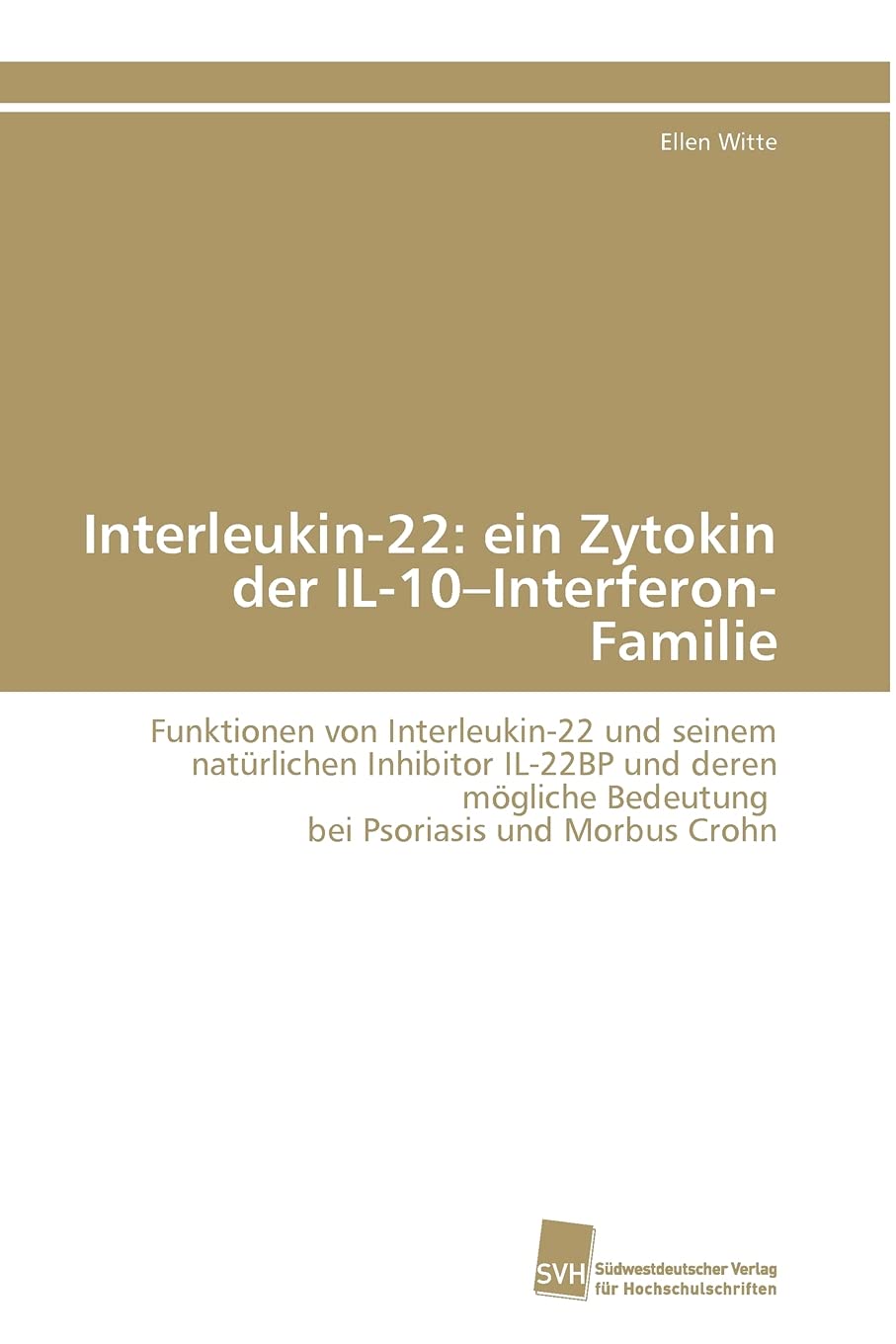 Interleukin22: ein Zytokin der IL10InterferonFamilie: Funktionen von Interleukin22 und seinem natrlichen Inhibitor IL22BP ,Used