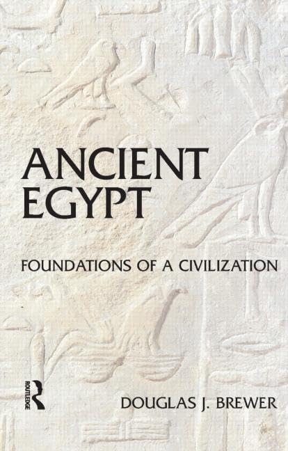 Ancient Egypt: Foundations of a Civilization,Used
