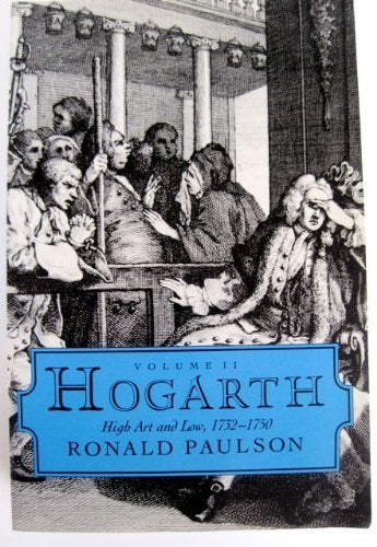 Hogarth: High Art and Low, 17321750,Used