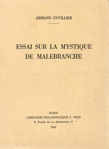 Essai Sur La Mystique De Malebranche (Bibliotheque D'Histoire de la Philosophie) (French Edition),Used