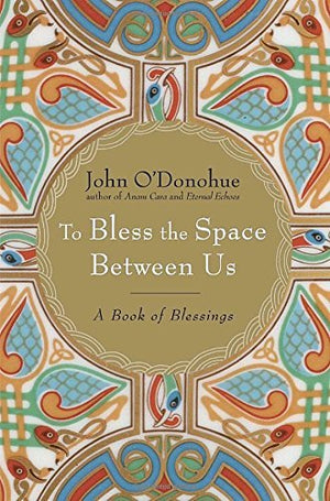 To Bless The Space Between Us: A Book Of Blessings-new