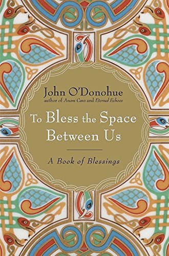 To Bless The Space Between Us: A Book Of Blessings-new