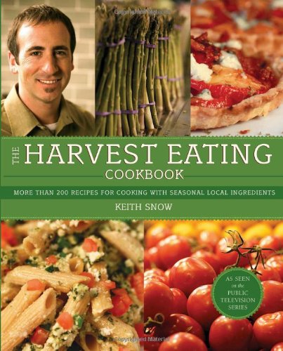 The Harvest Eating Cookbook: More than 200 Recipes for Cooking with Seasonal Local Ingredients,Used