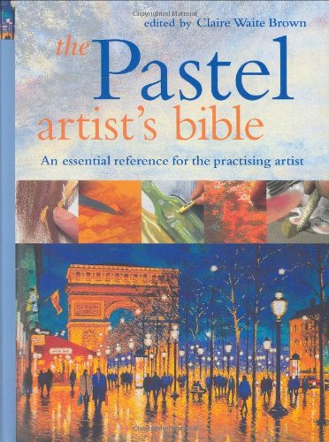 The Pastel Artist's Bible,Used