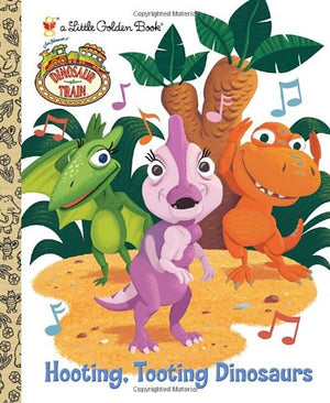 Hooting, Tooting Dinosaurs (Dinosaur Train) (Little Golden Book),Used