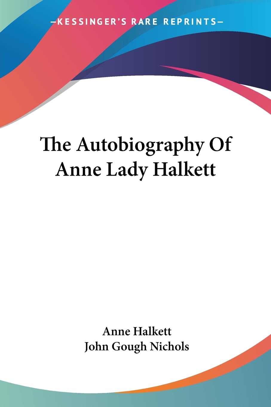 The Autobiography Of Anne Lady Halkett