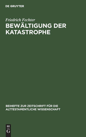 Bewltigung Der Katastrophe: Untersuchungen Zu Ausgewhlten Fremdvlkersprchen Im Ezechielbuch (Beihefte Zur Zeitschrift Fr Die Alt,Used
