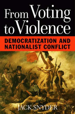 From Voting To Violence: Democratization And Nationalist Conflict,New