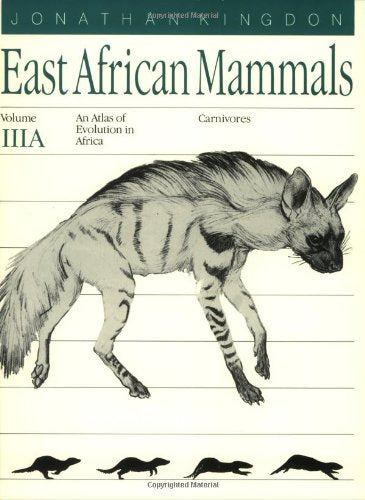 East African Mammals: An Atlas of Evolution in Africa, Volume 3, Part A: Carnivores (Volume 4),Used