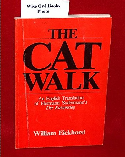 Cat Walk: An English Translation of Hermann Sudermanns Der Katzensteg,Used