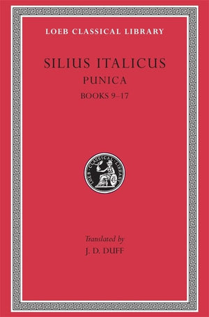 Silius Italicus: Punica, Volume II, Books 917 (Loeb Classical Library No. 278)