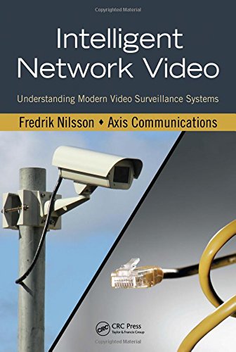 Intelligent Network Video: Understanding Modern Video Surveillance Systems,New