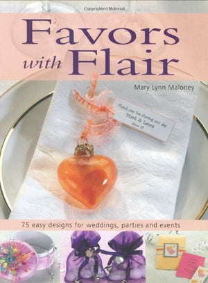 Favors With Flair: 75 Easy Designs For Weddings, Parties And Events,Used
