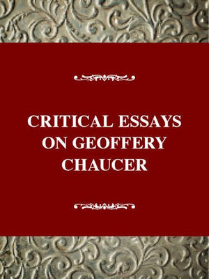Critical Essays on Geoffery Chaucer: Geoffrey Chaucer (Critical Essays on British Literature Series),Used
