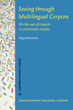 Seeing Through Multilingual Corpora: On The Use Of Corpora In Contrastive Studies