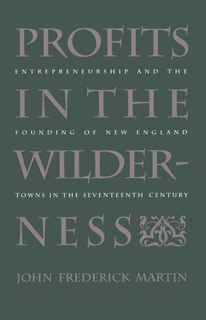 Profits In The Wilderness: Entrepreneurship And The Founding Of New England Towns In The Seventeenth Century (Published By The O,Used