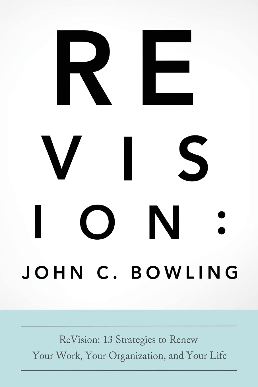 ReVision: 13 Strategies to Renew Your Work, Your Organization, & Your Life,New