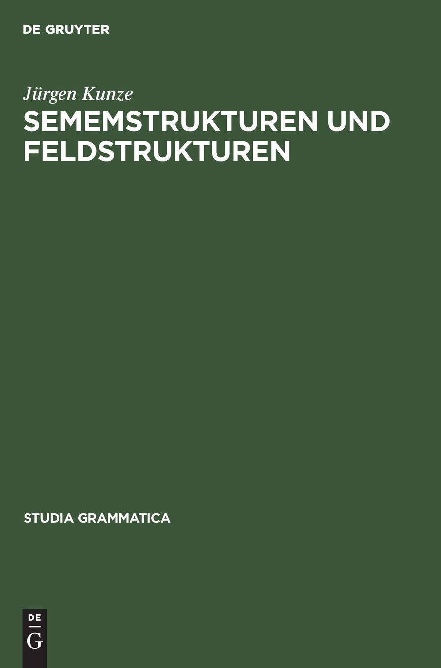 Sememstrukturen Und Feldstrukturen (Studia Grammatica, 36) (German Edition),Used