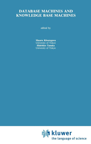 Database Machines and Knowledge Base Machines (The Springer International Series in Engineering and Computer Science, 43),Used