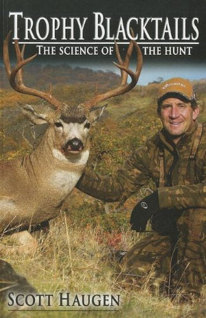 Trophy Blacktails: The Science of the Hunt,Used