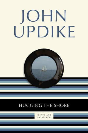 Hugging the Shore: Essays and Criticism,Used