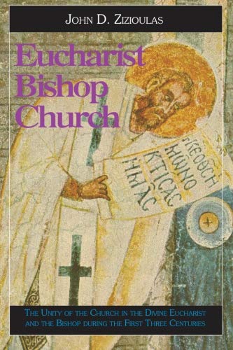 Eucharist, Bishop, Church: The Unity of the Church in the Divine Eucharist and the Bishop During the First Three Centuries,Used
