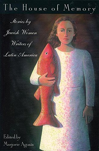 The House of Memory: Stories by Jewish Women Writers of Latin America (The Helen Rose Scheuer Jewish Women's Series),Used