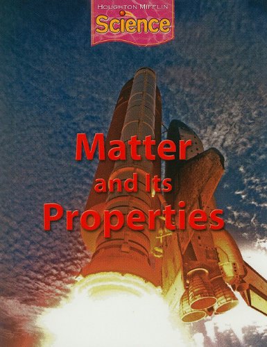 Houghton Mifflin Science: Student Edition Grade 6 Module E: Matter and Its Properties 2009,Used