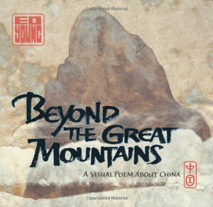 Beyond The Great Mountains: A Visual Poem About China,Used